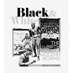 Black and White: The Birth of Modern Boxing