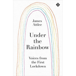 Under the Rainbow: Voices from Lockdown