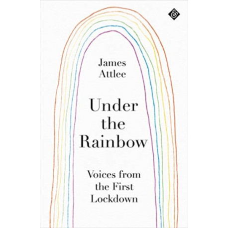 Under the Rainbow: Voices from Lockdown