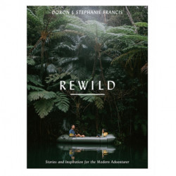 Rewild: Stories and Inspiration for the Modern Adventurer
