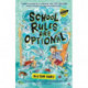 School Rules are Optional: The Grade Six Survival Guide 1