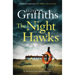 The Night Hawks: Dr Ruth Galloway Mysteries 13