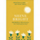 Shine Bright – 60 Days to Becoming a Girl Defined by God: 60 Days to Becoming a Girl Defined by God