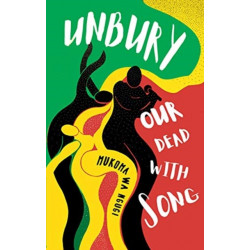 Unbury Our Dead with Song