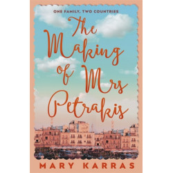 The Making of Mrs Petrakis: a novel of one family and two countries