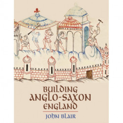 Building Anglo-Saxon England