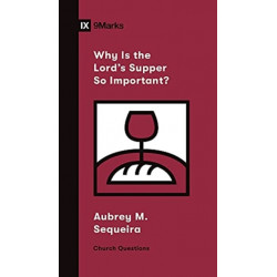 Why Is the Lord's Supper So Important?