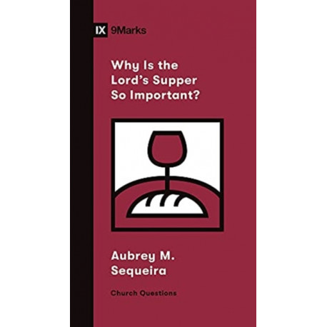 Why Is the Lord's Supper So Important?