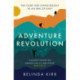 Adventure Revolution: The life-changing power of choosing challenge