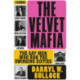 The Velvet Mafia: The Gay Men Who Ran the Swinging Sixties