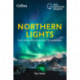 The Northern Lights: The Definitive Guide to Auroras