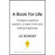 A Book For Life: 10 steps to spiritual wisdom, a clear mind and lasting happiness