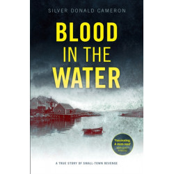 Blood in the Water: A true story of small-town revenge