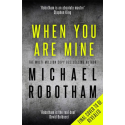 When You Are Mine: The No.1 bestselling thriller from the master of suspense