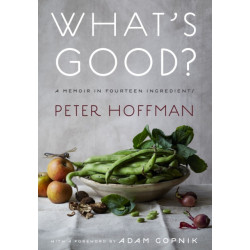 What's Good?: A Memoir in Fourteen Ingredients