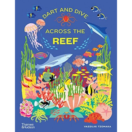 Dart and Dive across the Reef: Life in the world’s busiest reefs