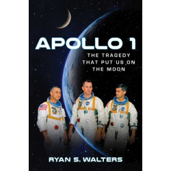 Apollo 1: The Tragedy That Put Us on the Moon