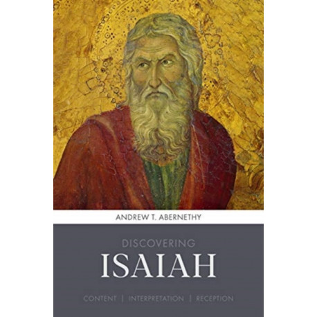Discovering Isaiah: Content, interpretation, reception