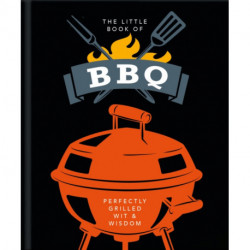 The Little Book of BBQ: Get fired up, it's grilling time!
