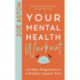 Your Mental Health Workout: A 5 Week Programme to a Healthier, Happier Mind