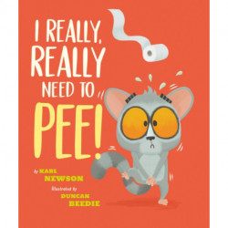 I Really, Really Need to Pee!