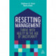 Resetting Management: Thrive with Agility in the Age of Uncertainty