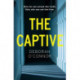 The Captive: The gripping and original Times Thriller of the Month for fans of GIRL A