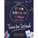 Five Minute Mum: Time For School: Easy, fun five-minute games to support Reception and Key Stage 1 children through their first years at school