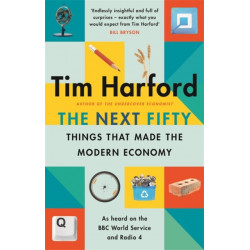The Next Fifty Things that Made the Modern Economy