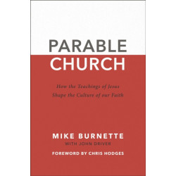 Parable Church: How the Teachings of Jesus Shape the Culture of Our Faith
