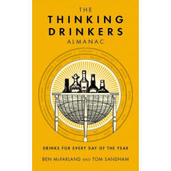 The Thinking Drinkers Almanac: Drinks for Every Day of the Year