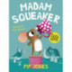 Madam Squeaker