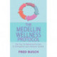 The Medellin Wellness Protocol: The Five Fundamental Factors to Strengthen your Immune System