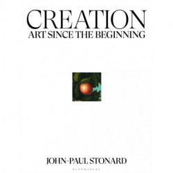 Creation: A fully illustrated, panoramic world history of art from ancient civilisation to the present day