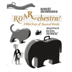 ROAR-chestra!: A Wild Story of Musical Words