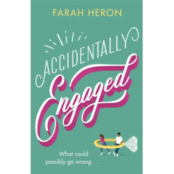 Accidentally Engaged: deliciously romantic and feel-good - the perfect romcom for 2021