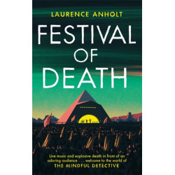 Festival of Death: A thrilling murder mystery set among the roaring crowds of Glastonbury festival (The Mindful Detective)