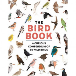The Bird Book: A curious compendium of 50 wild birds