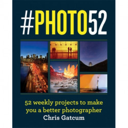 -PHOTO52: 52 weekly projects to make you a better photographer