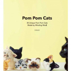 Pom Pom Cats: 30 Unique Pom Pom Cats Made by Wool