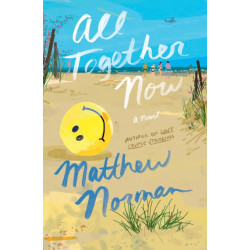 All Together Now: A Novel