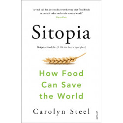 Sitopia: How Food Can Save the World