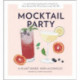 Mocktail Party: 75 Plant-Based, Non-Alcoholic Mocktail Recipes for Every Occasion