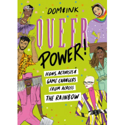 Queer Power: Icons, Activists and Game Changers from Across the Rainbow