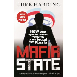 Mafia State: How One Reporter Became an Enemy of the Brutal New Russia
