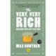 The Very, Very Rich and How They Got That Way: The Spectacular Success Stories of 15 Men Who Made it to the Very, Very Top
