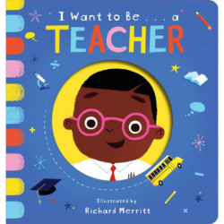 I Want to Be...a Teacher