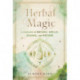 Herbal Magic: A Handbook of Natural Spells, Charms, and Potions