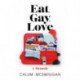Eat, Gay, Love: Longlisted for the Polari First Book Prize