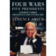 Four Wars, Five Presidents: A Reporter's Journey from Jerusalem to Saigon to the White House